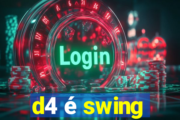 d4 é swing